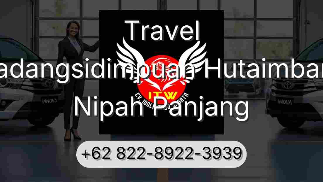 Travel Padangsidimpuan Hutaimbaru Nipah Panjang