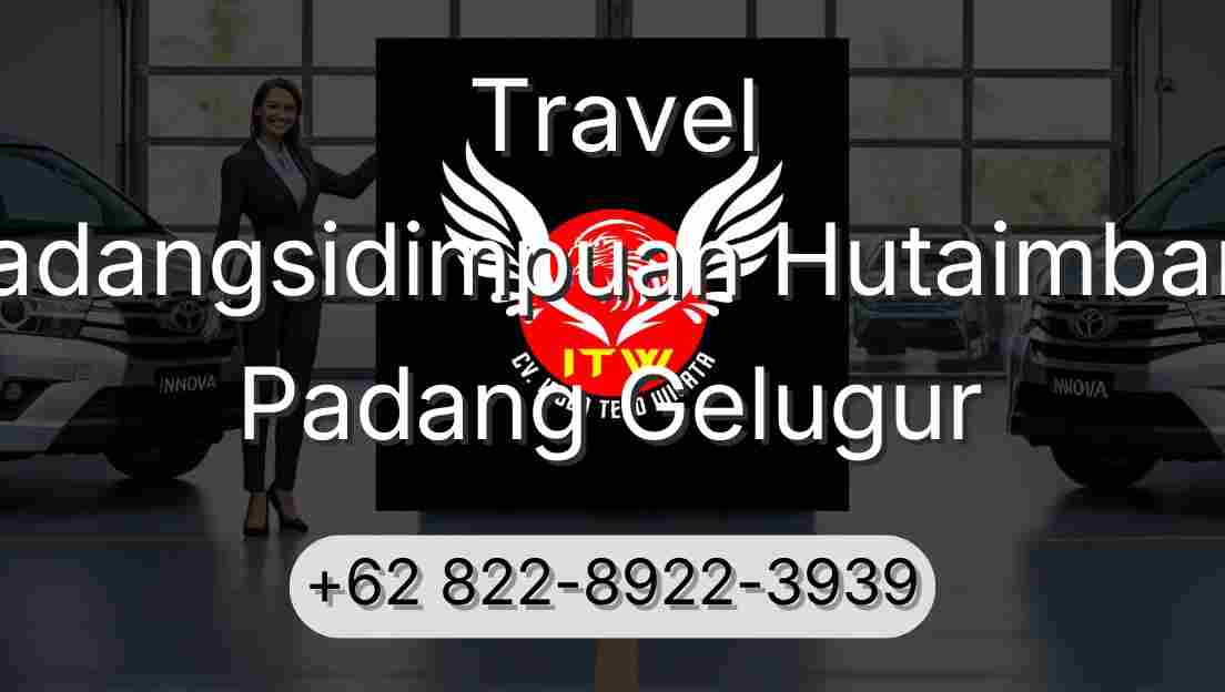 Travel Padangsidimpuan Hutaimbaru Padang Gelugur