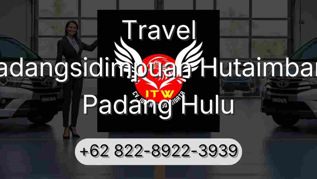Travel Padangsidimpuan Hutaimbaru Padang Hulu