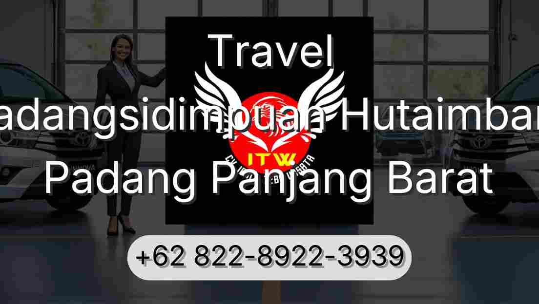 Travel Padangsidimpuan Hutaimbaru Padang Panjang Barat