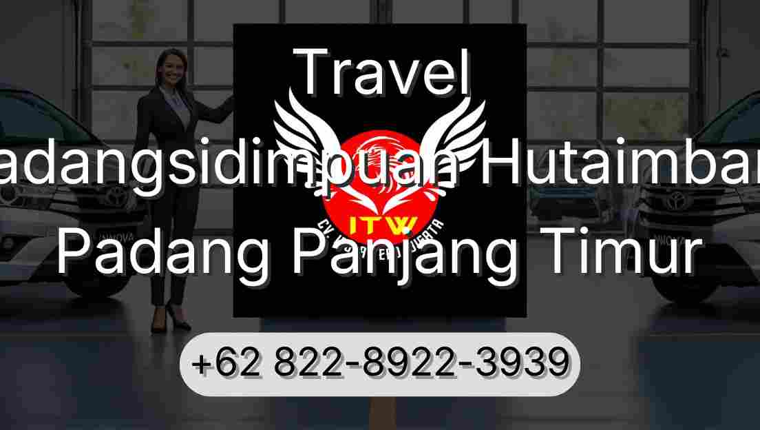 Travel Padangsidimpuan Hutaimbaru Padang Panjang Timur