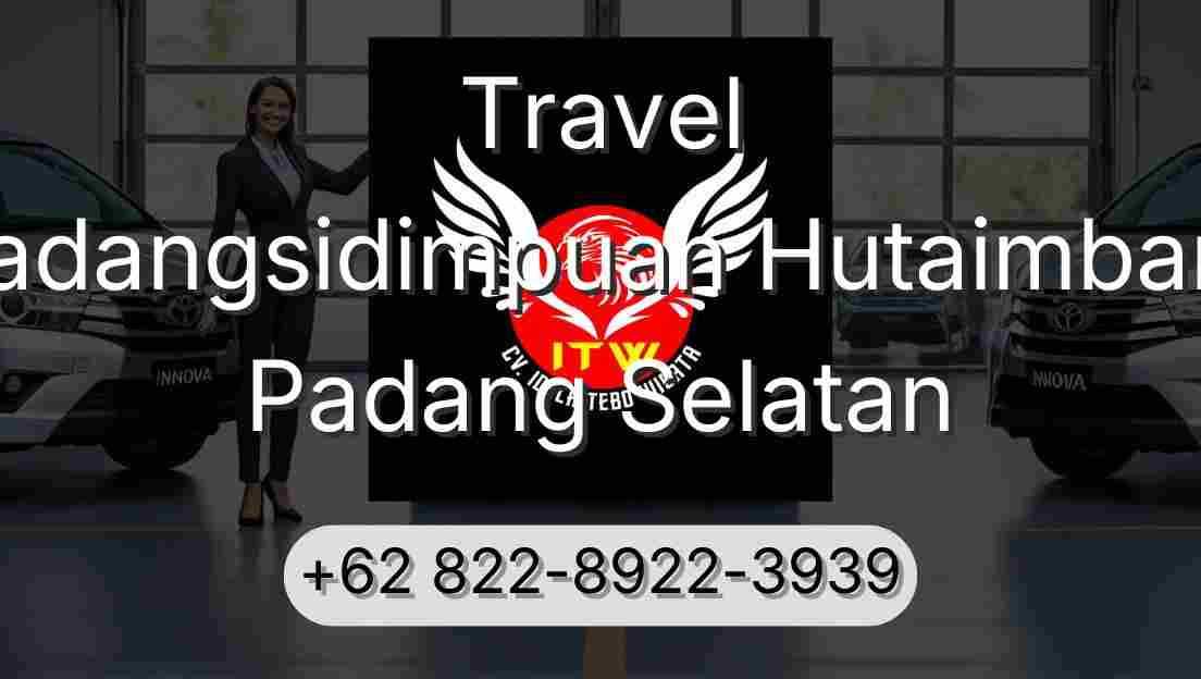 Travel Padangsidimpuan Hutaimbaru Padang Selatan