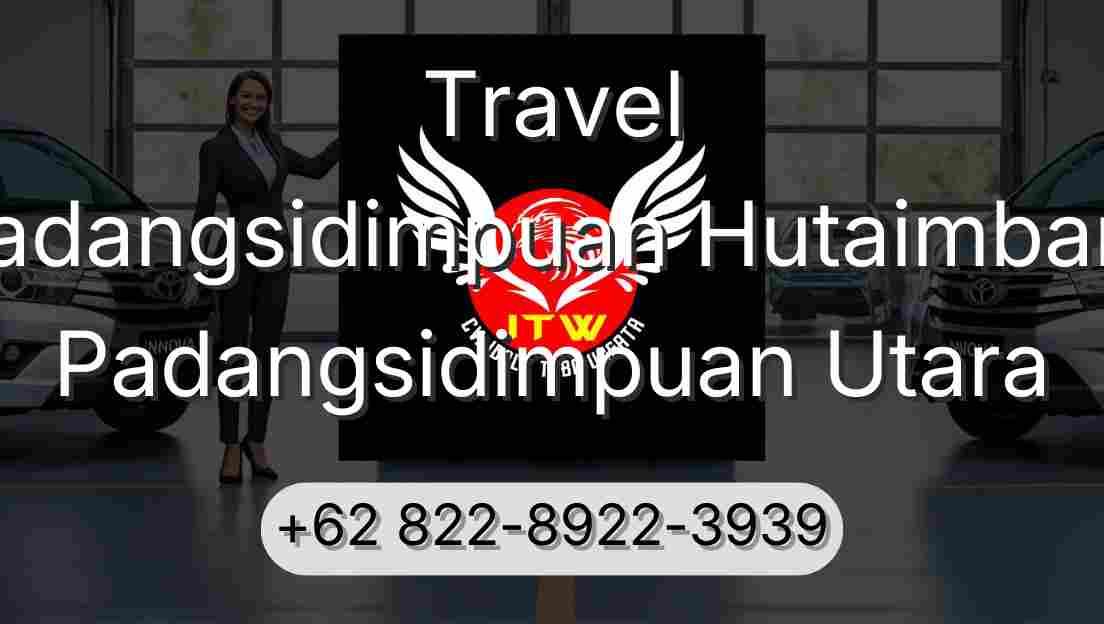 Travel Padangsidimpuan Hutaimbaru Padangsidimpuan Utara