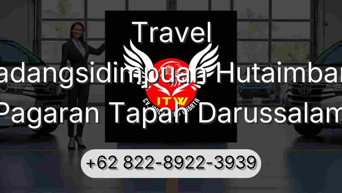 Travel Padangsidimpuan Hutaimbaru Pagaran Tapah Darussalam