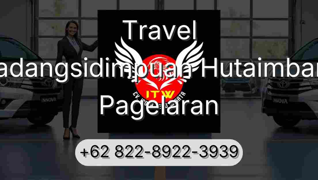 Travel Padangsidimpuan Hutaimbaru Pagelaran