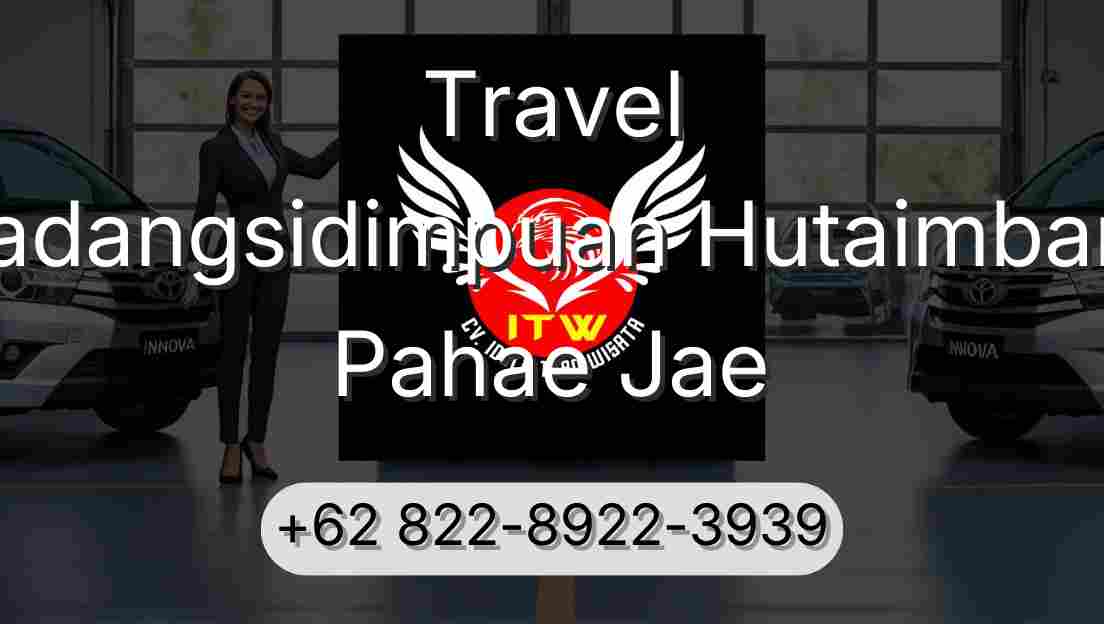 Travel Padangsidimpuan Hutaimbaru Pahae Jae