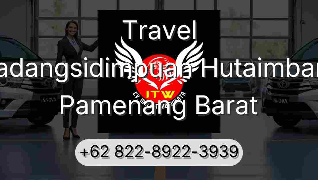 Travel Padangsidimpuan Hutaimbaru Pamenang Barat