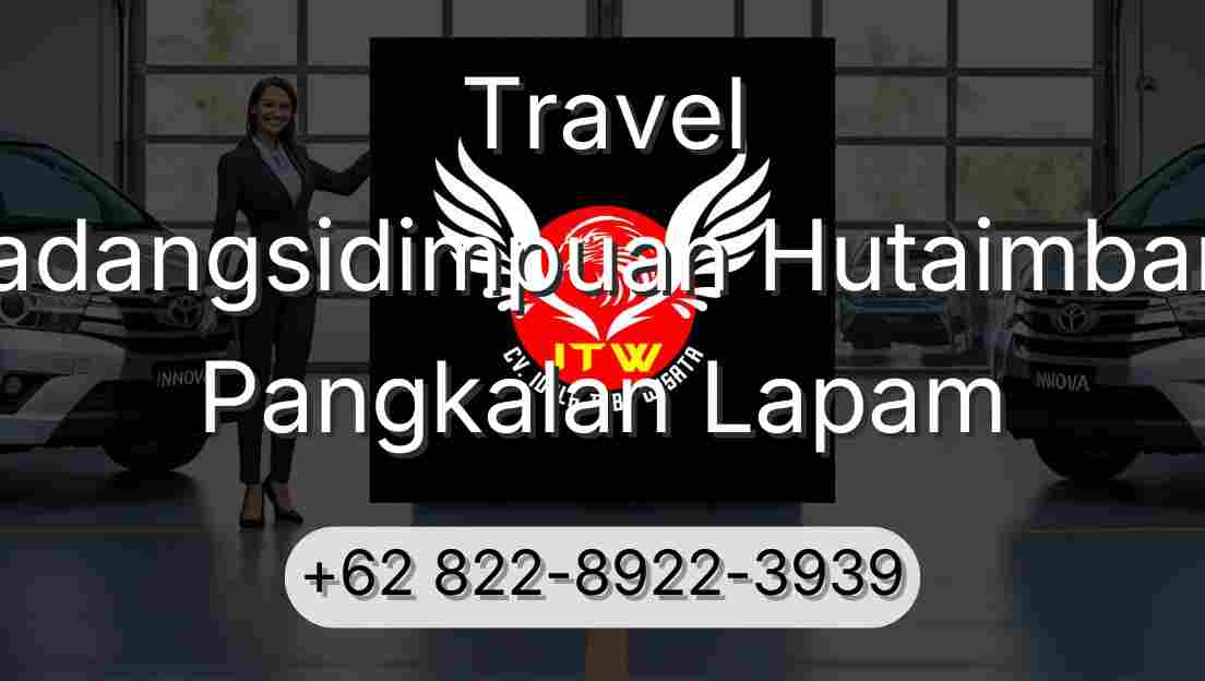 Travel Padangsidimpuan Hutaimbaru Pangkalan Lapam