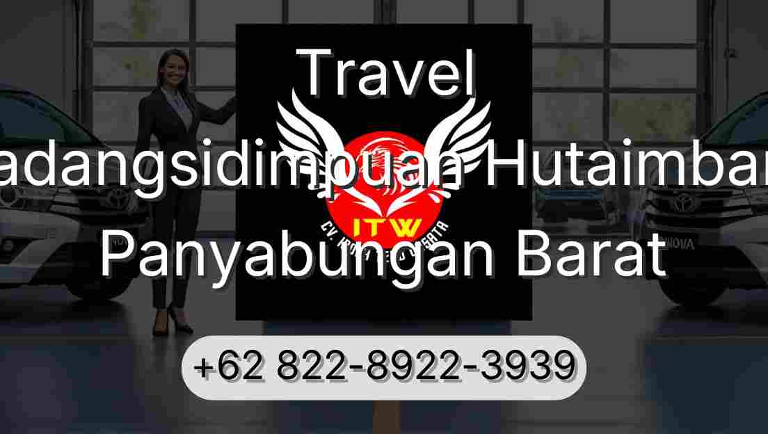 Travel Padangsidimpuan Hutaimbaru Panyabungan Barat