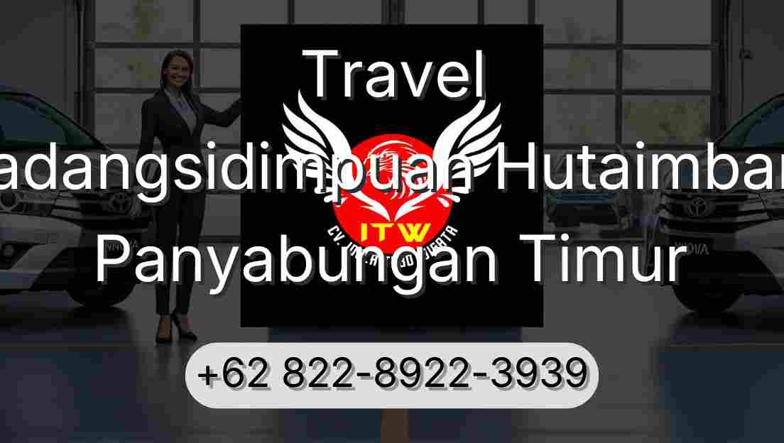 Travel Padangsidimpuan Hutaimbaru Panyabungan Timur