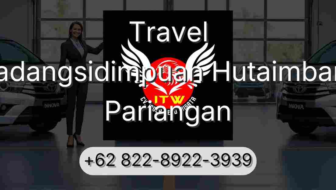 Travel Padangsidimpuan Hutaimbaru Pariangan