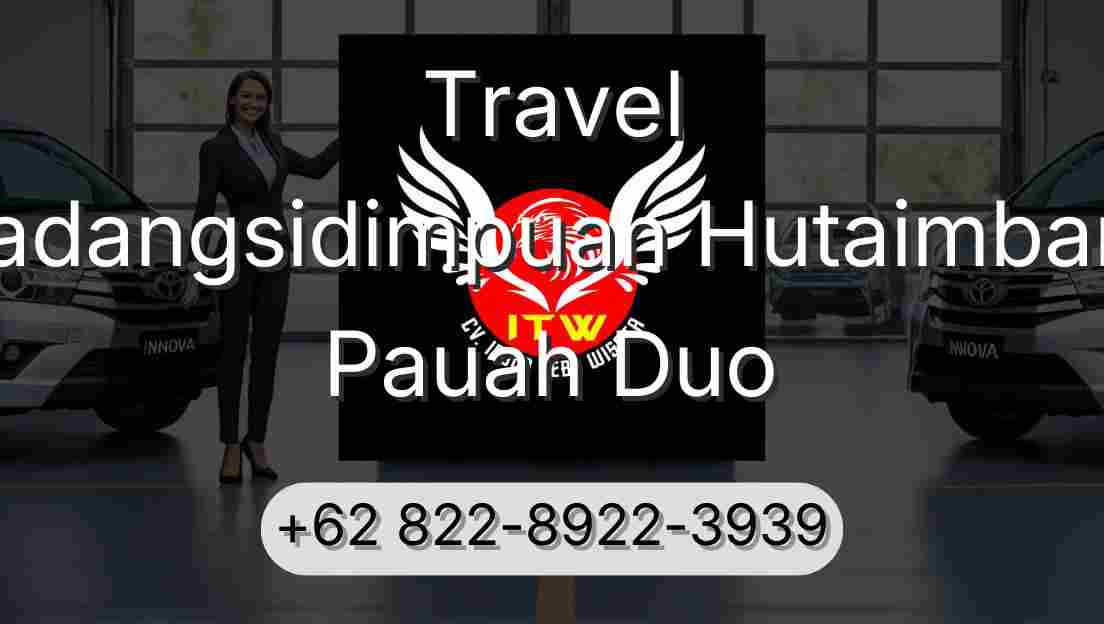Travel Padangsidimpuan Hutaimbaru Pauah Duo