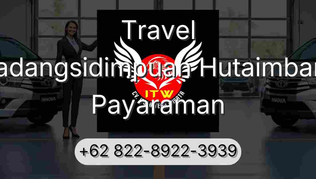 Travel Padangsidimpuan Hutaimbaru Payaraman