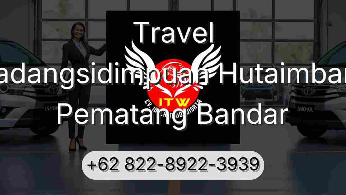 Travel Padangsidimpuan Hutaimbaru Pematang Bandar