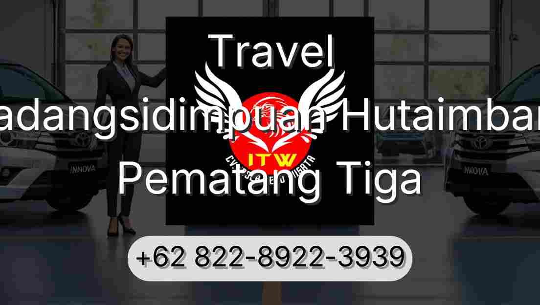 Travel Padangsidimpuan Hutaimbaru Pematang Tiga