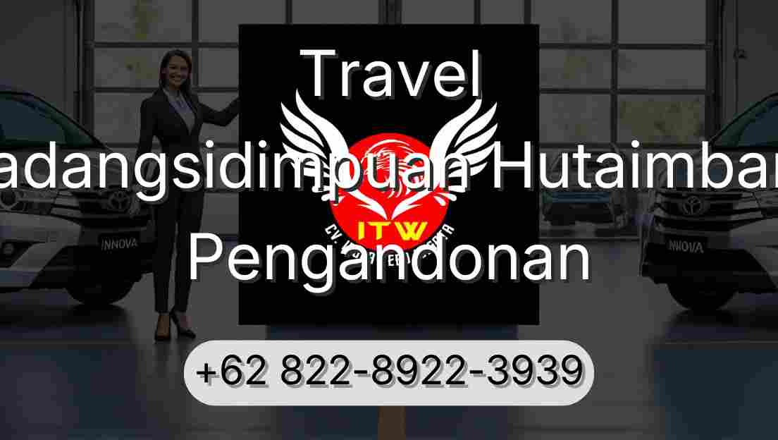 Travel Padangsidimpuan Hutaimbaru Pengandonan