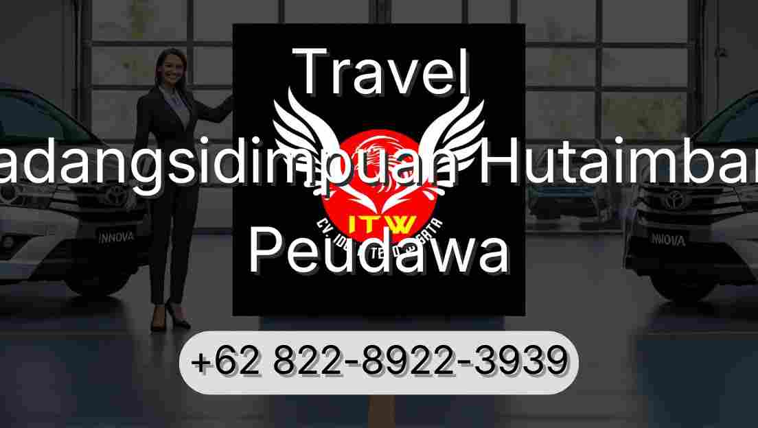 Travel Padangsidimpuan Hutaimbaru Peudawa