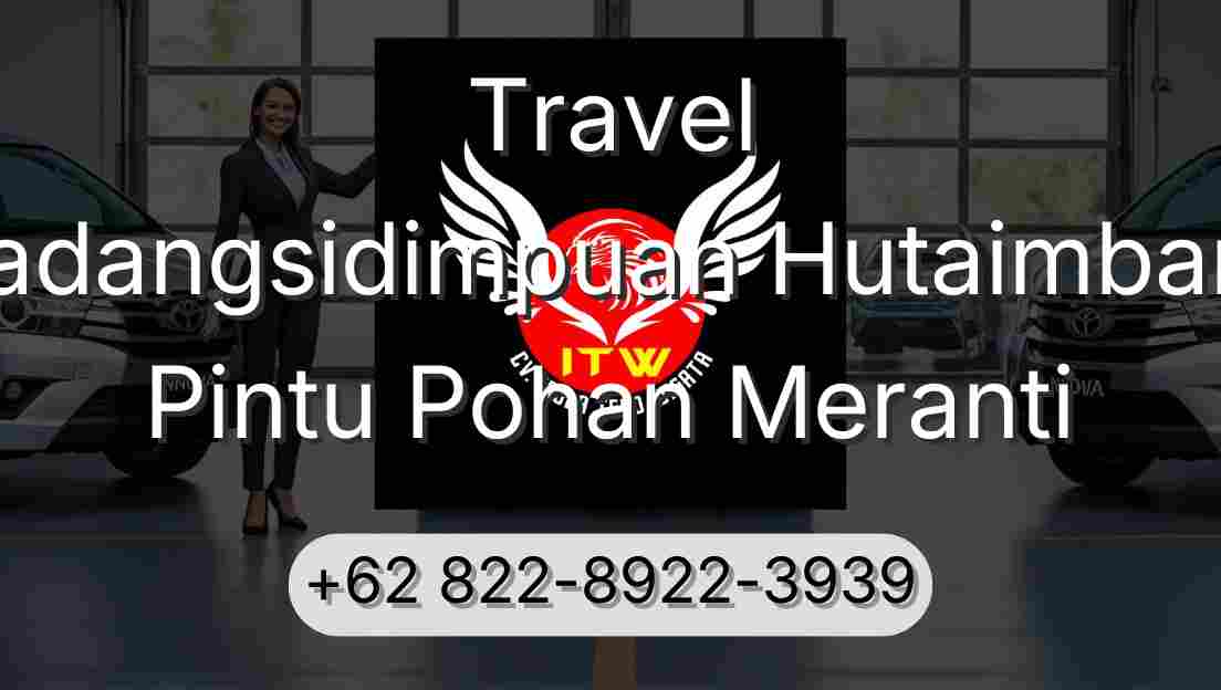 Travel Padangsidimpuan Hutaimbaru Pintu Pohan Meranti