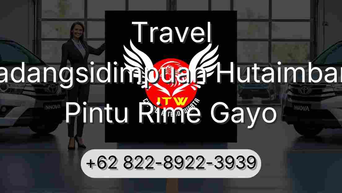 Travel Padangsidimpuan Hutaimbaru Pintu Rime Gayo