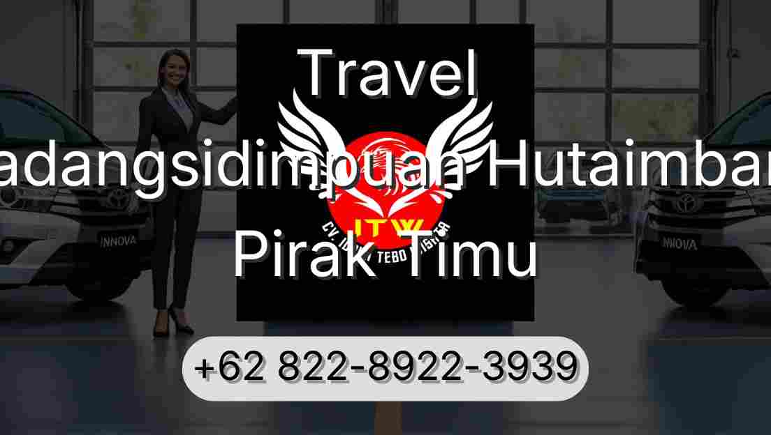 Travel Padangsidimpuan Hutaimbaru Pirak Timu