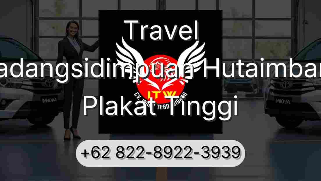 Travel Padangsidimpuan Hutaimbaru Plakat Tinggi