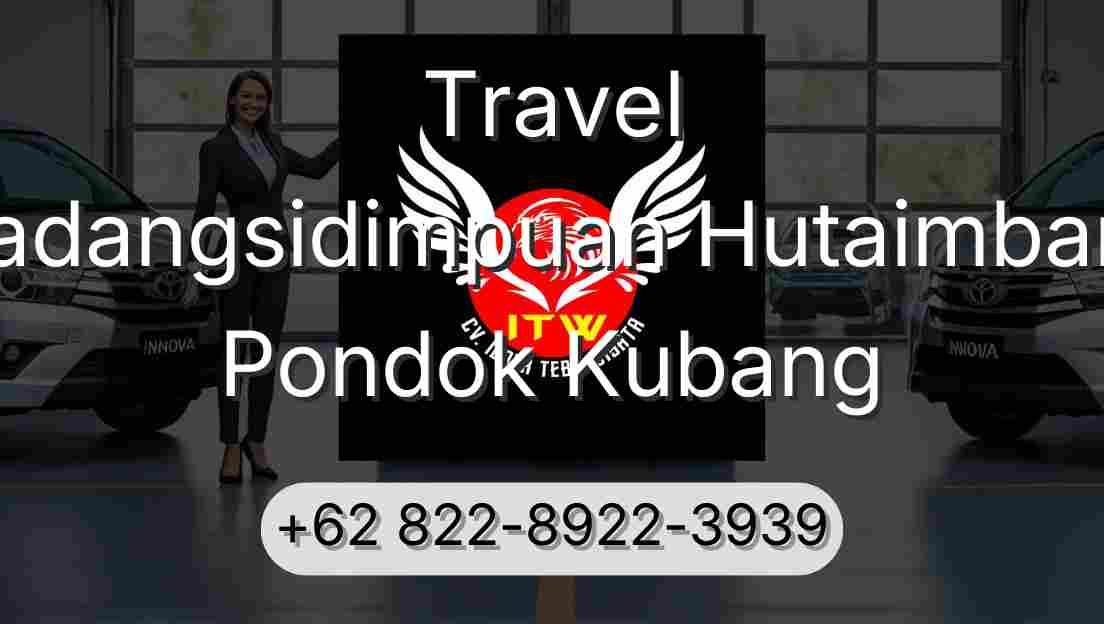 Travel Padangsidimpuan Hutaimbaru Pondok Kubang