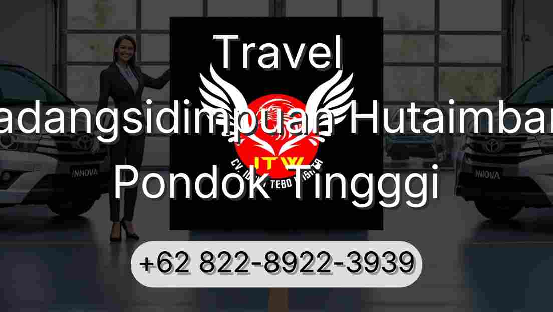 Travel Padangsidimpuan Hutaimbaru Pondok Tingggi
