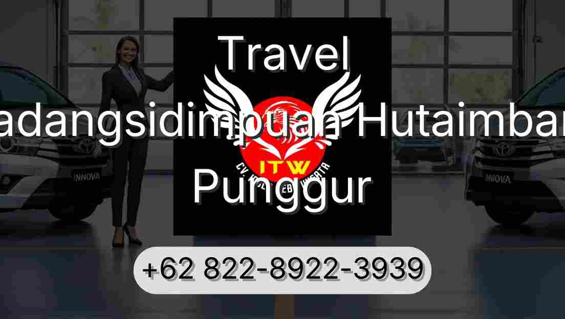 Travel Padangsidimpuan Hutaimbaru Punggur