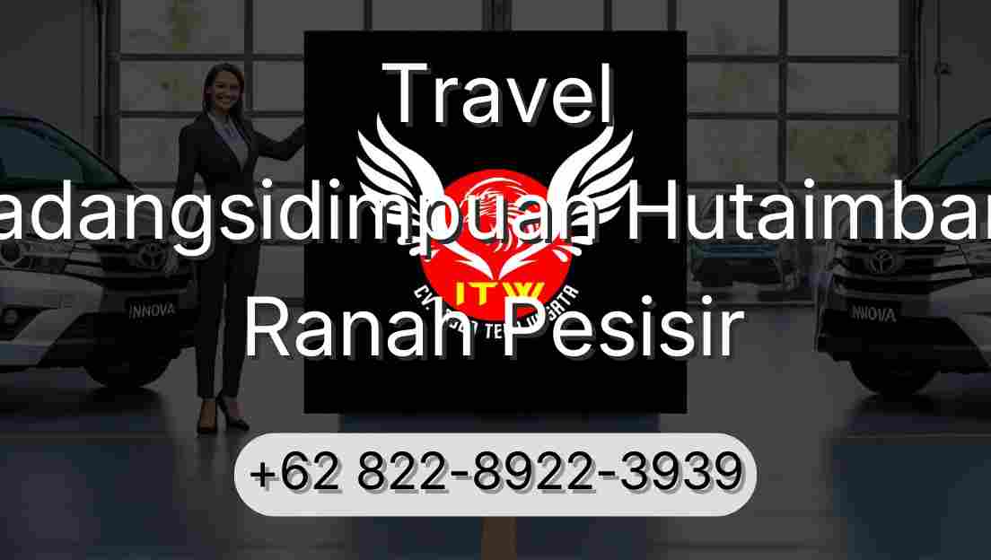 Travel Padangsidimpuan Hutaimbaru Ranah Pesisir