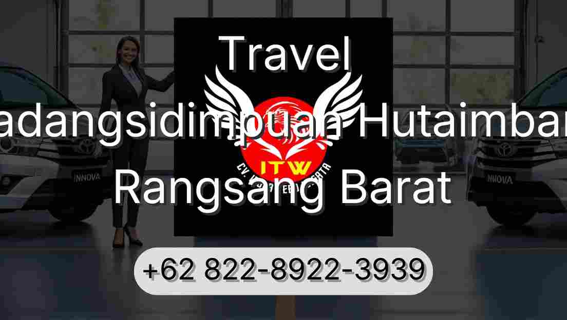 Travel Padangsidimpuan Hutaimbaru Rangsang Barat