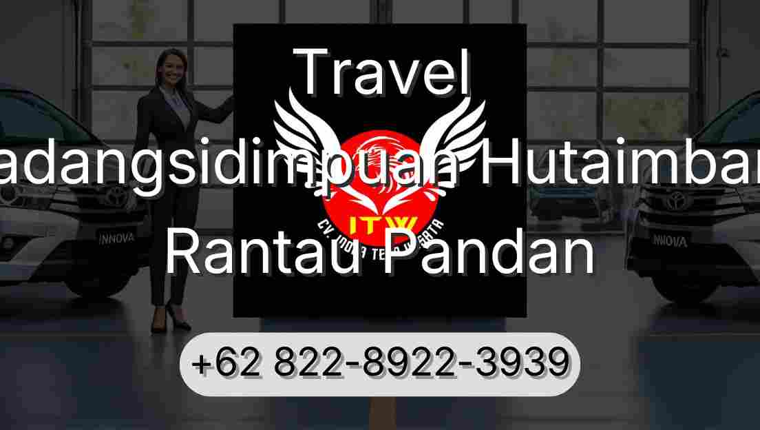 Travel Padangsidimpuan Hutaimbaru Rantau Pandan