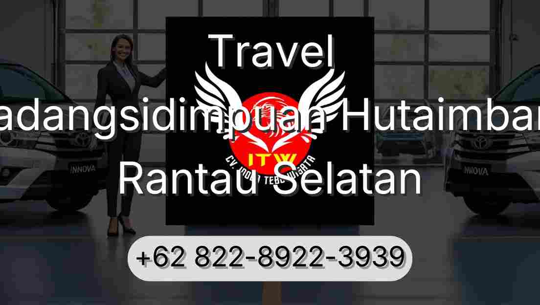 Travel Padangsidimpuan Hutaimbaru Rantau Selatan