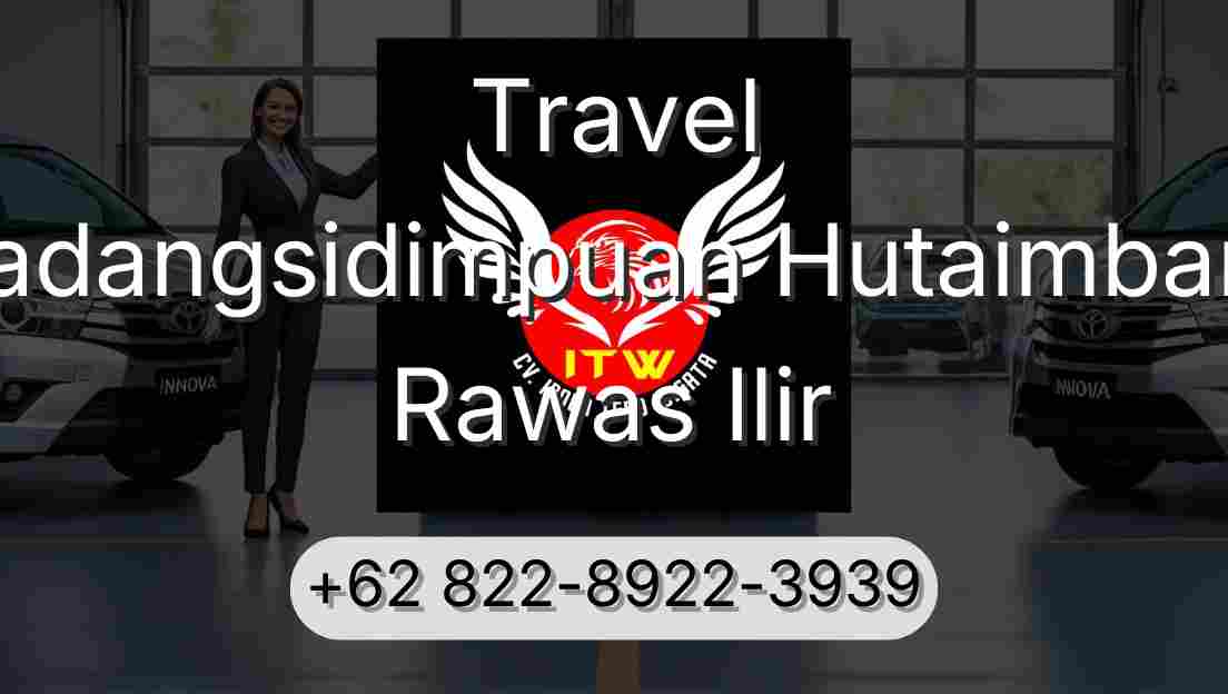 Travel Padangsidimpuan Hutaimbaru Rawas Ilir