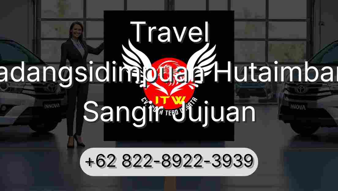Travel Padangsidimpuan Hutaimbaru Sangir Jujuan