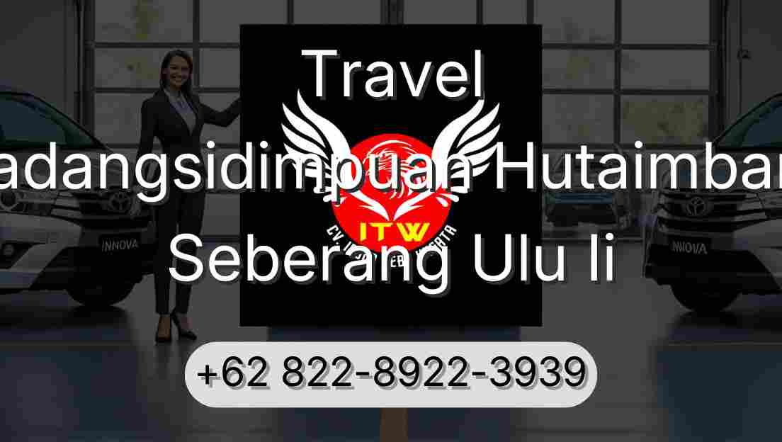 Travel Padangsidimpuan Hutaimbaru Seberang Ulu Ii
