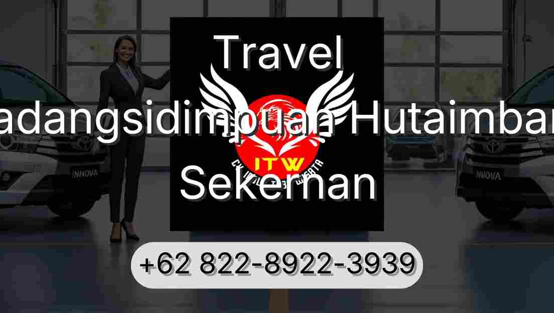 Travel Padangsidimpuan Hutaimbaru Sekernan