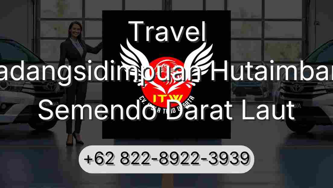 Travel Padangsidimpuan Hutaimbaru Semendo Darat Laut