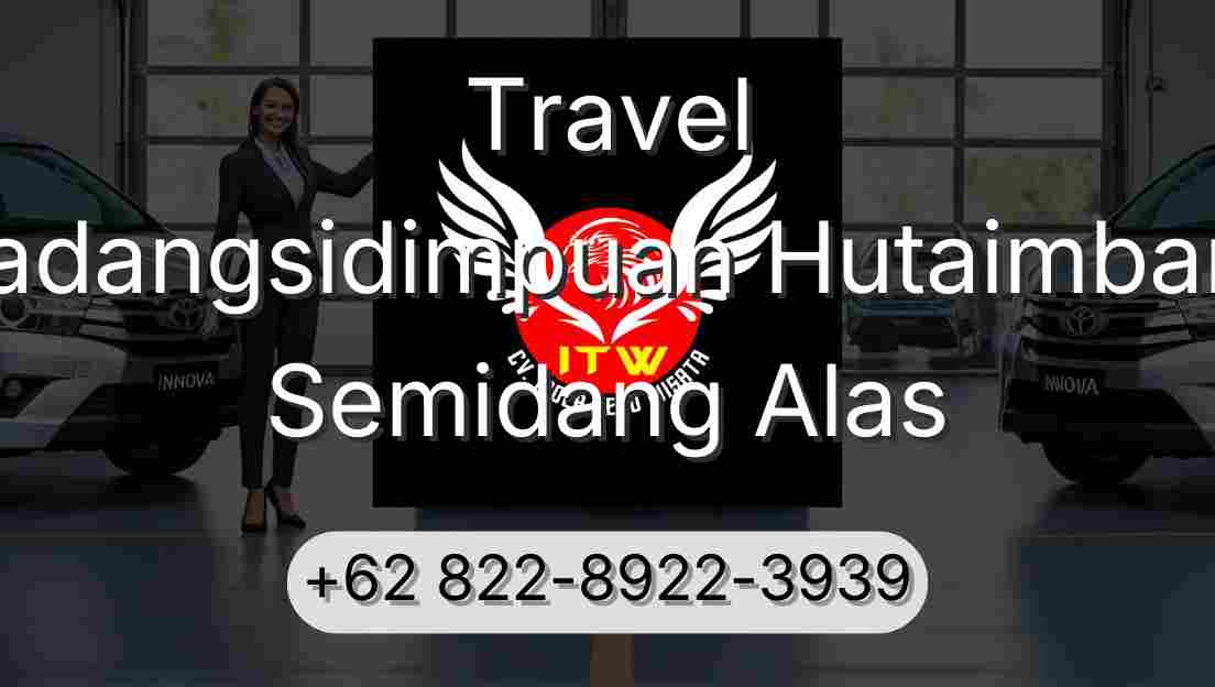 Travel Padangsidimpuan Hutaimbaru Semidang Alas