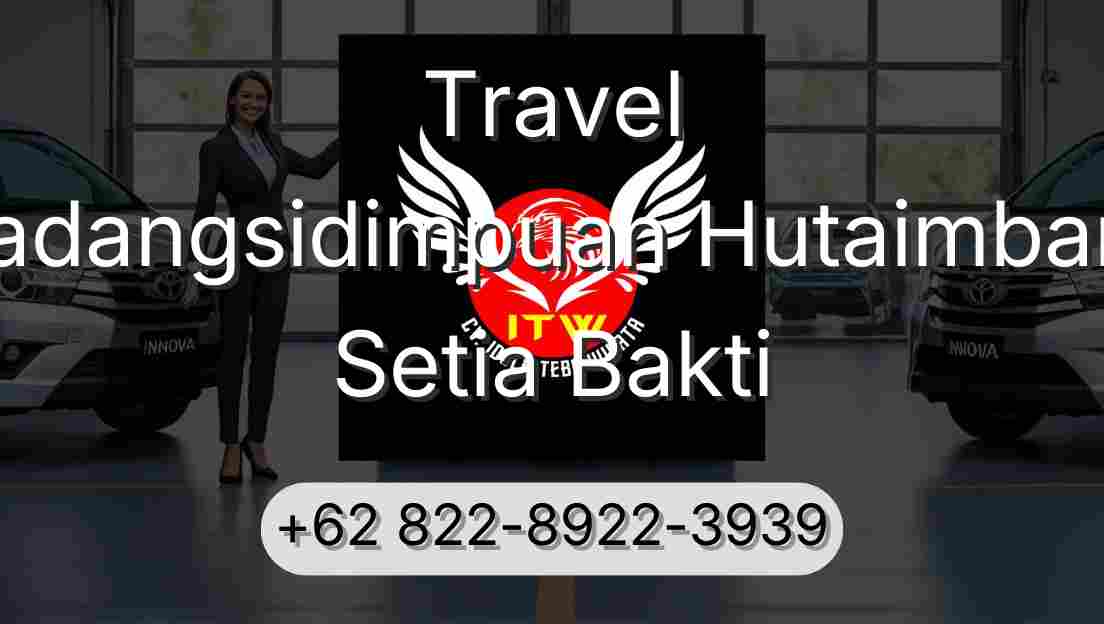 Travel Padangsidimpuan Hutaimbaru Setia Bakti