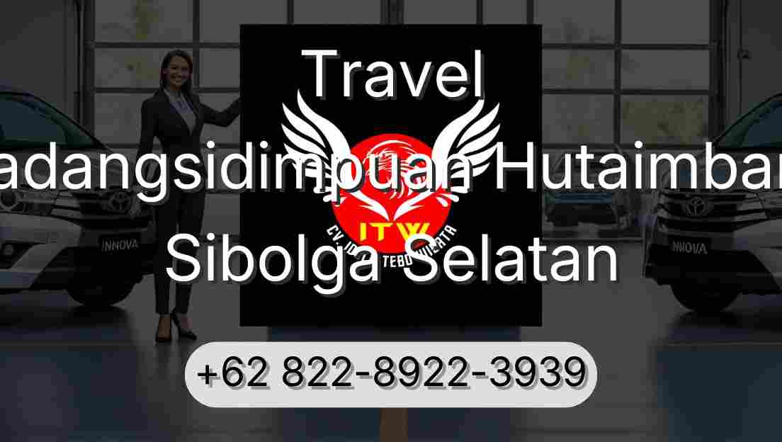 Travel Padangsidimpuan Hutaimbaru Sibolga Selatan