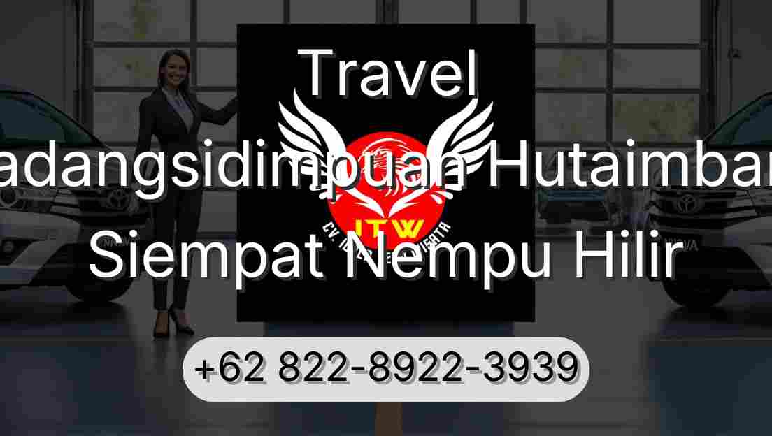Travel Padangsidimpuan Hutaimbaru Siempat Nempu Hilir