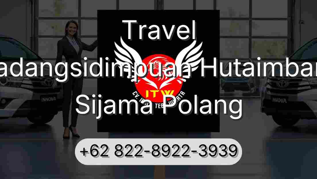 Travel Padangsidimpuan Hutaimbaru Sijama Polang
