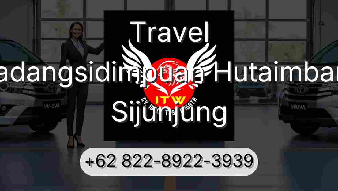 Travel Padangsidimpuan Hutaimbaru Sijunjung