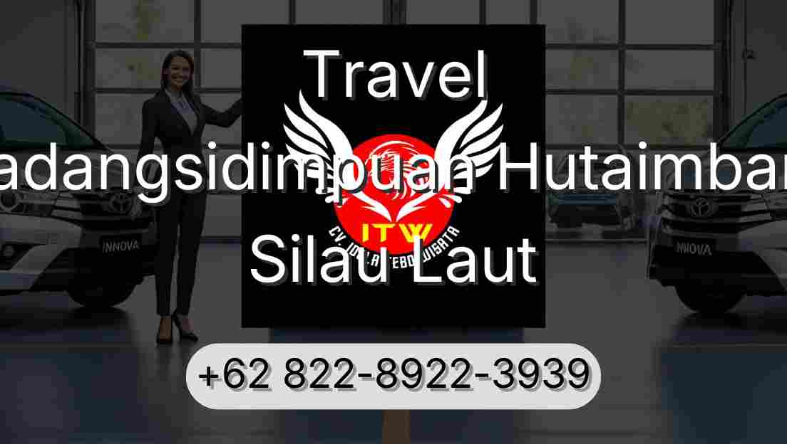 Travel Padangsidimpuan Hutaimbaru Silau Laut