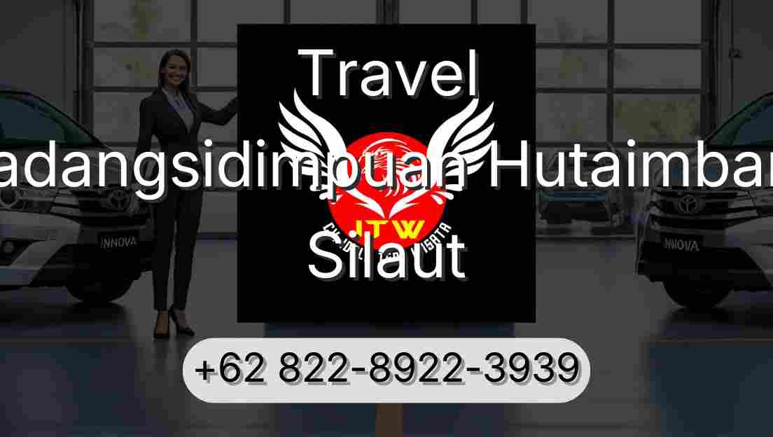 Travel Padangsidimpuan Hutaimbaru Silaut