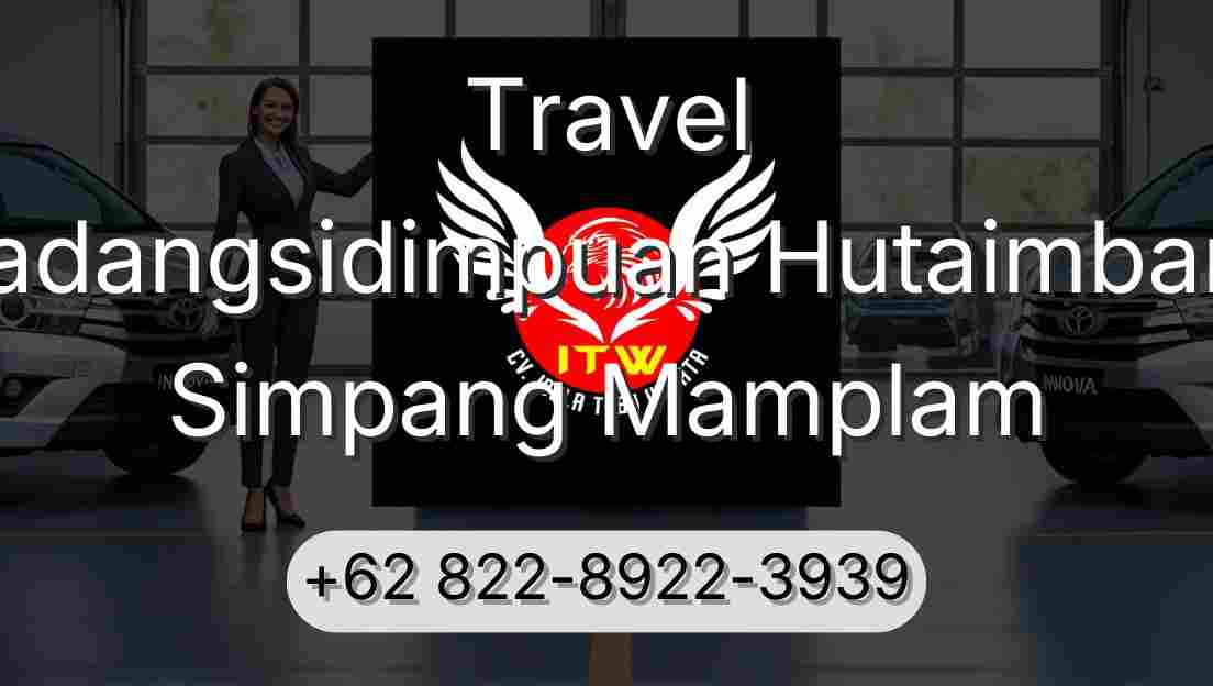Travel Padangsidimpuan Hutaimbaru Simpang Mamplam