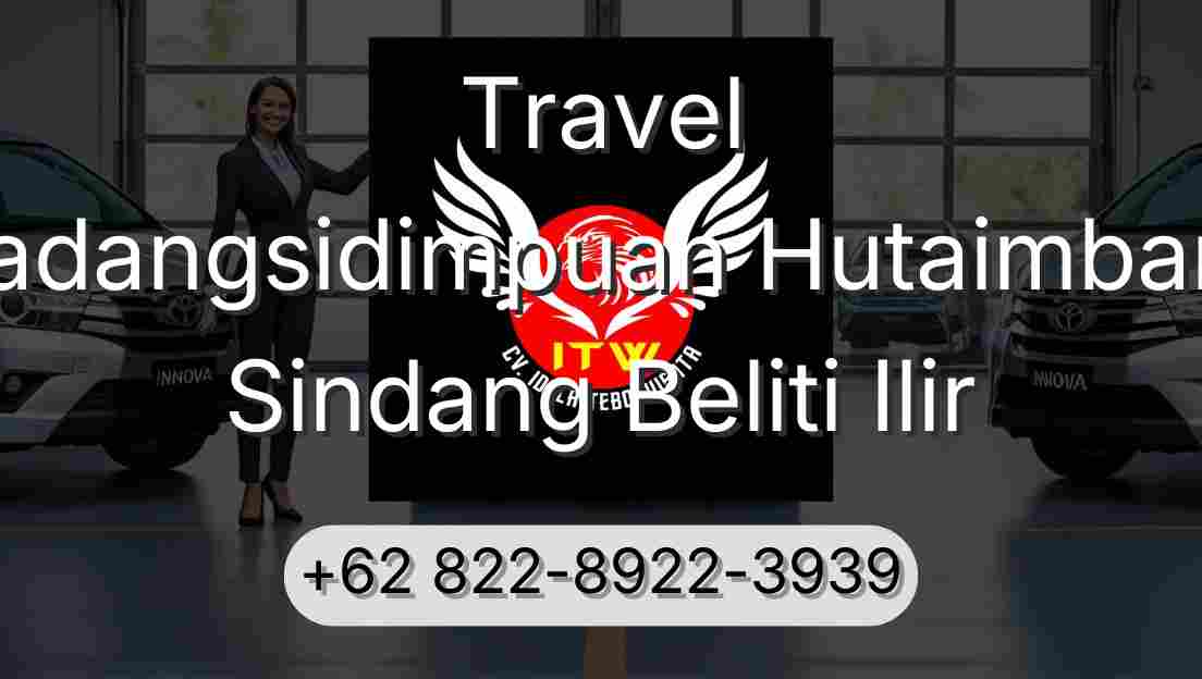 Travel Padangsidimpuan Hutaimbaru Sindang Beliti Ilir