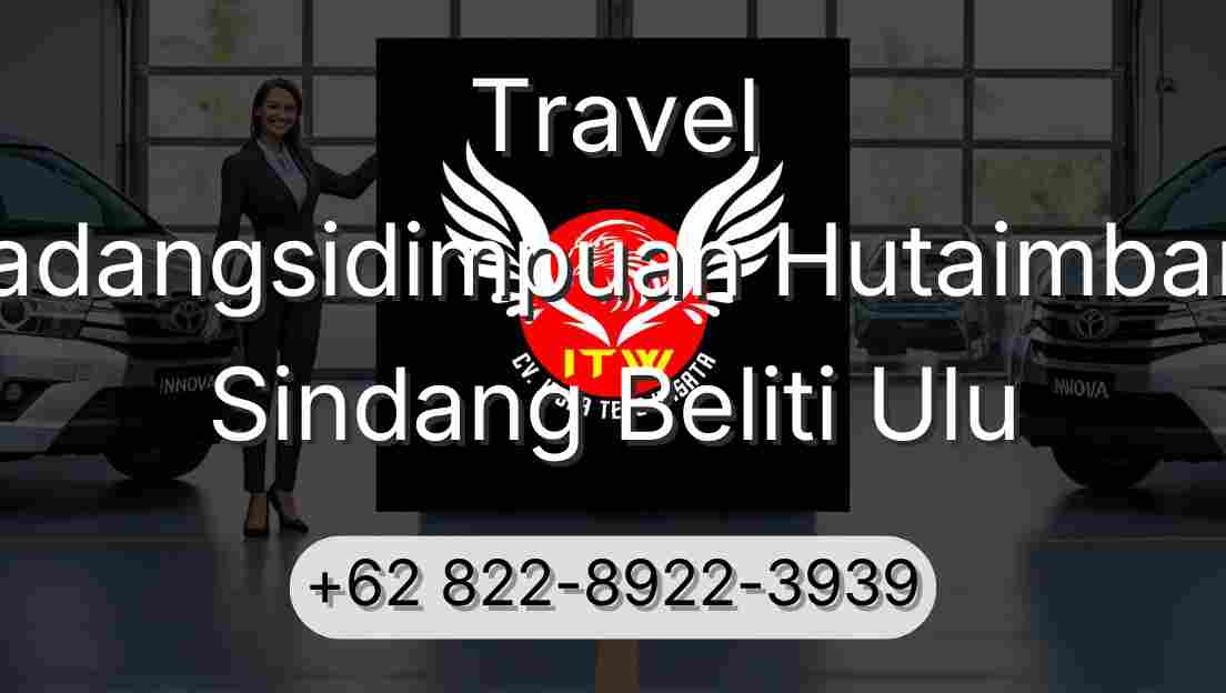 Travel Padangsidimpuan Hutaimbaru Sindang Beliti Ulu