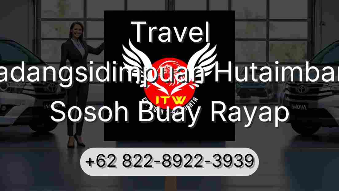 Travel Padangsidimpuan Hutaimbaru Sosoh Buay Rayap