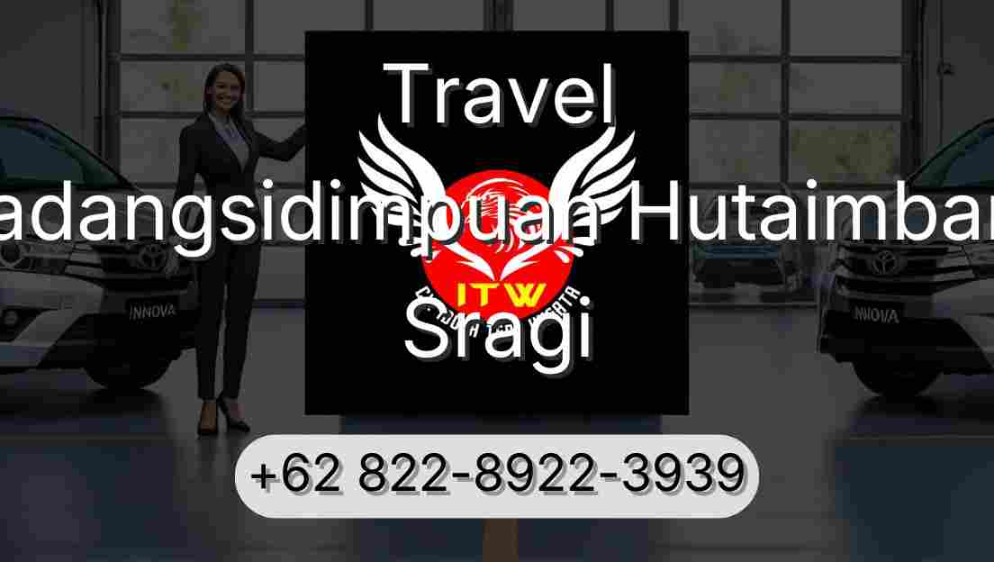 Travel Padangsidimpuan Hutaimbaru Sragi